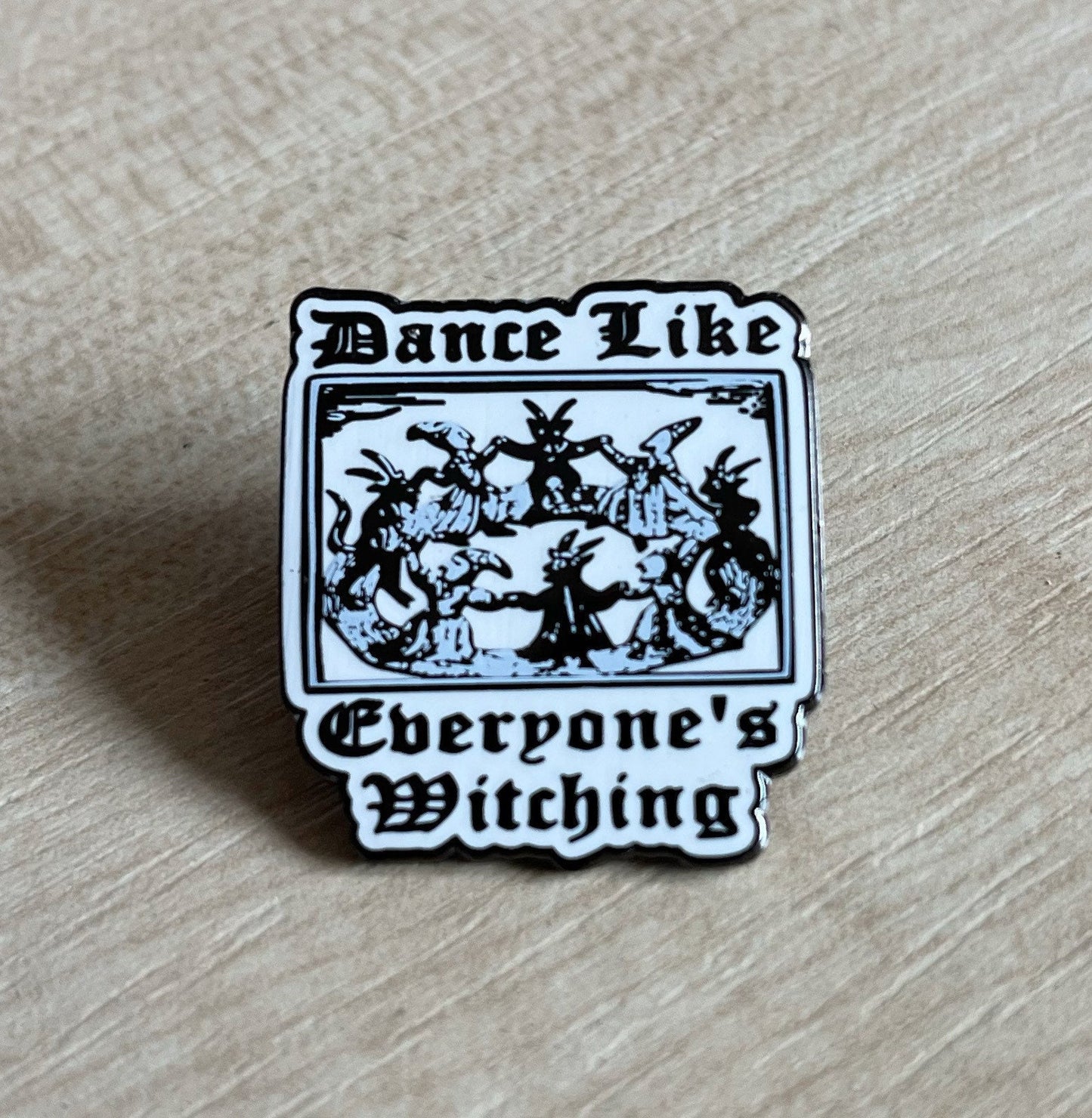 Enamel Dance Like Everyone’s Witching Lapel Pin