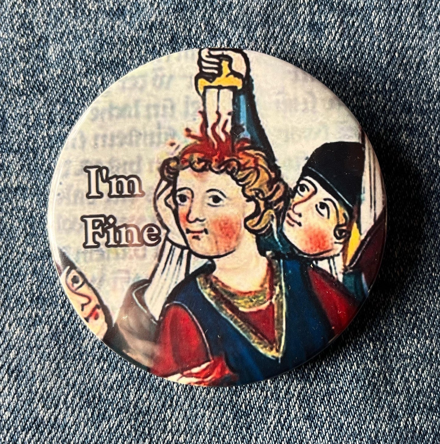 I'm Fine Button Badges 32mm - Choose from 5 Designs