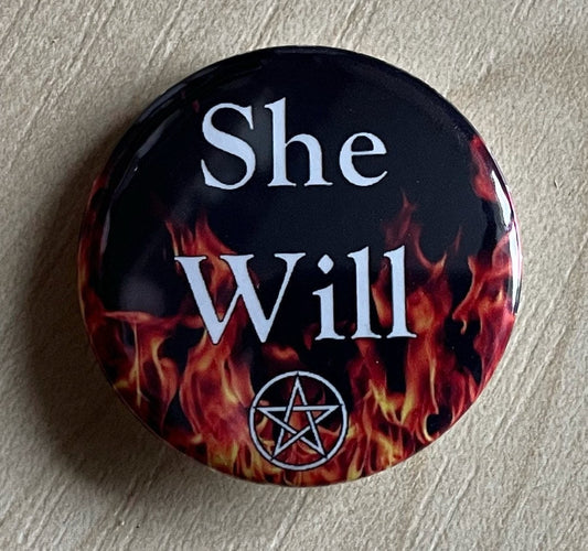 She Will Button Badge 32mm