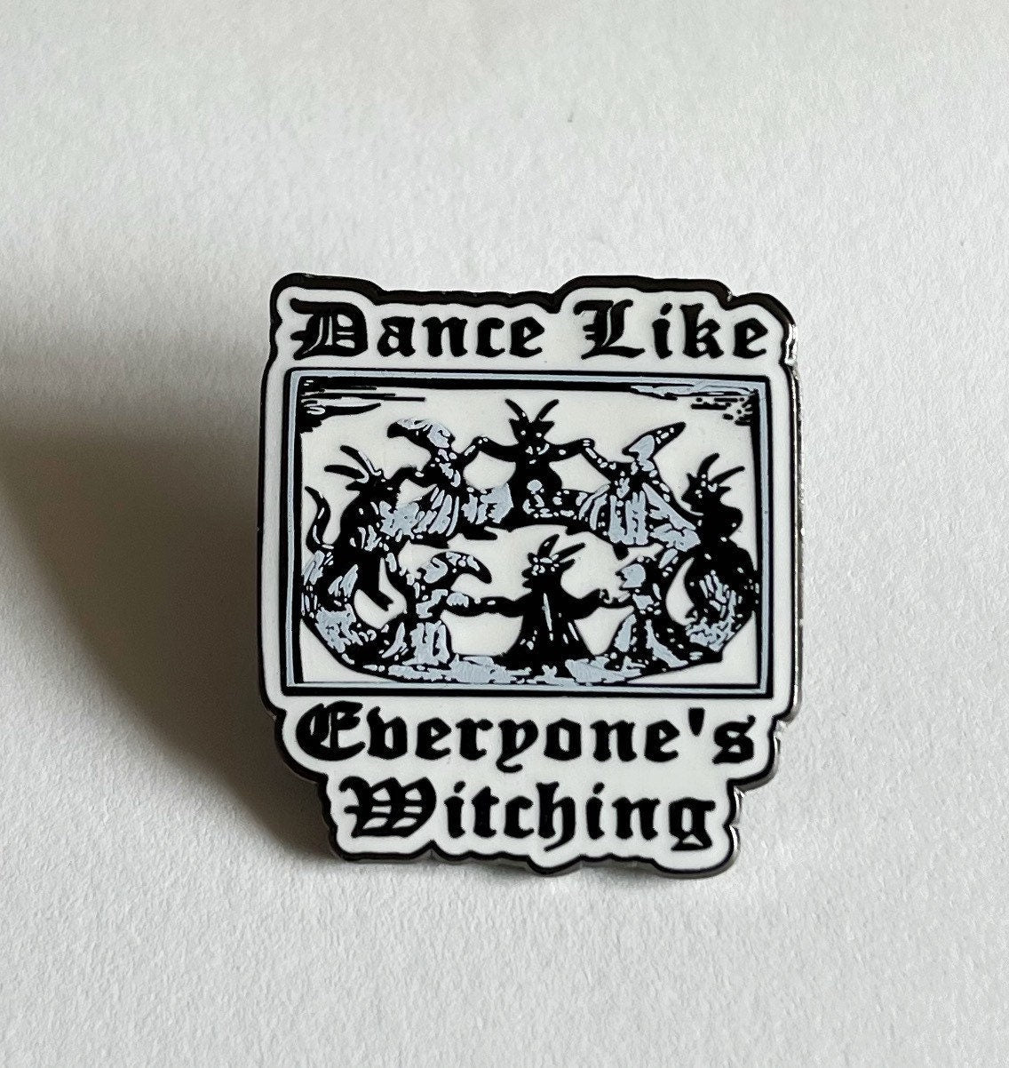 Enamel Dance Like Everyone’s Witching  Lapel Pin