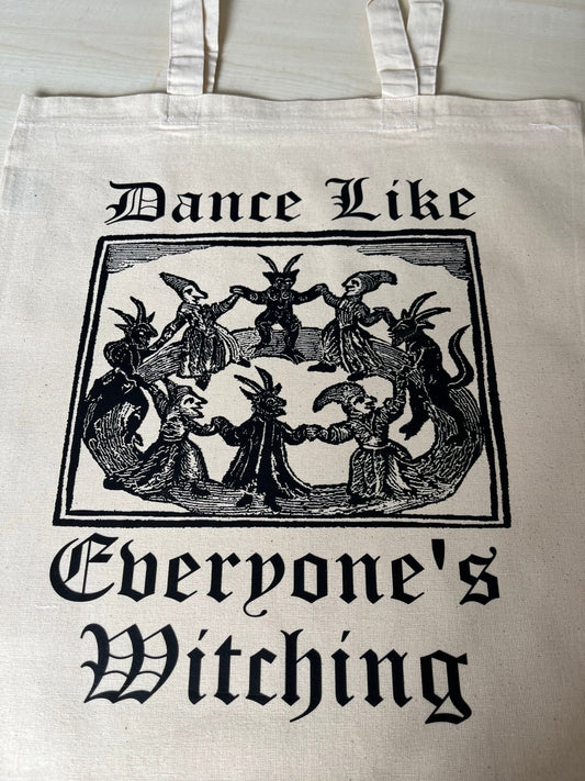 Dance Like Everyone’s Witching Tote Bag -  Cotton