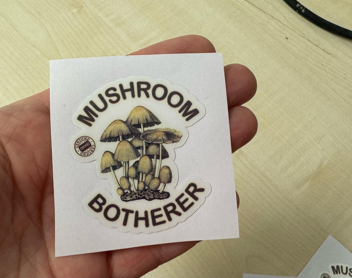 Botherer Mushroom Botherer Sticker – TheHumFromTheHill